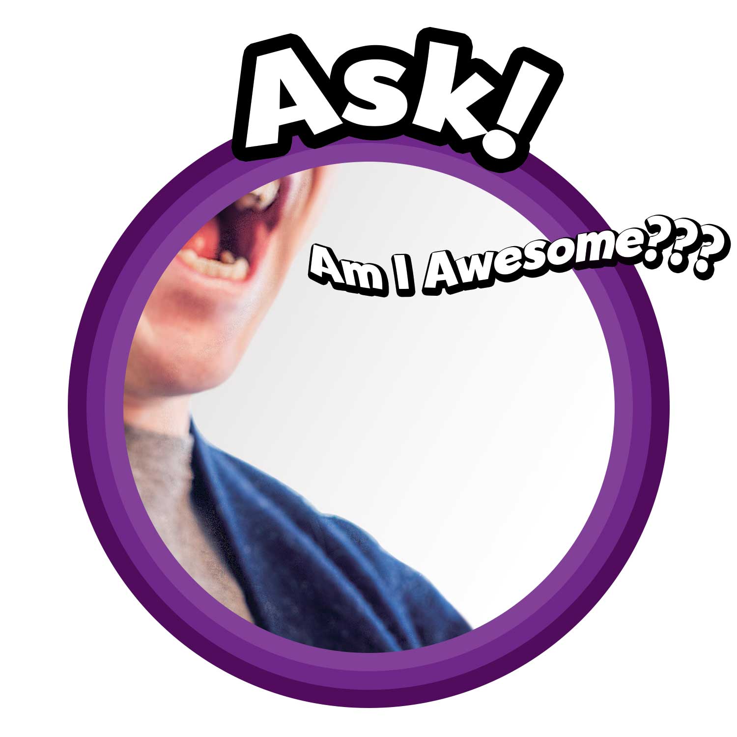 Ask!